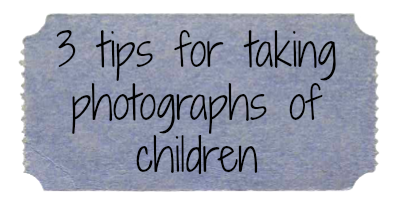 3 tips for photos of children