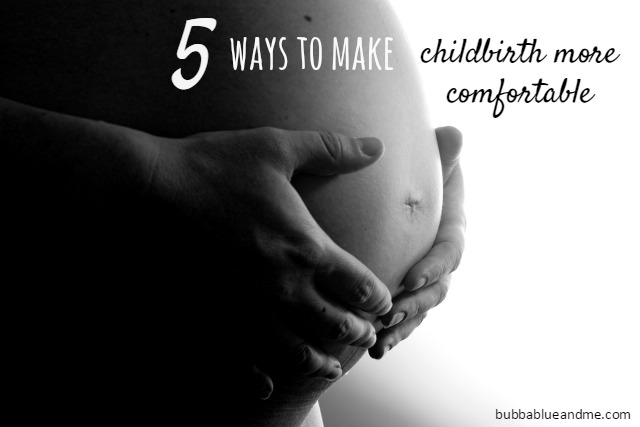 make childbirth more comfortable