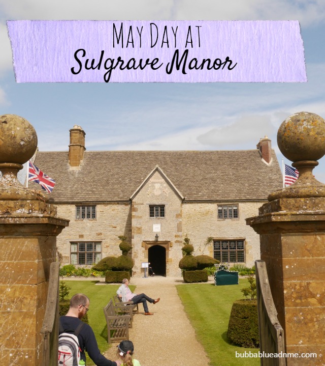 may day a Sulgrave Manor - Bubbablueandme