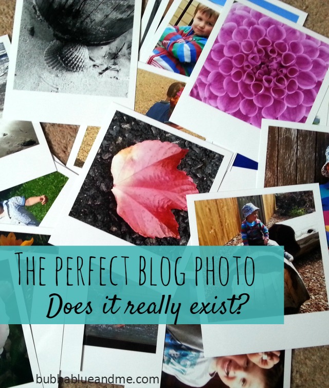 The perfect blog photo - does it really exist - Bubbablueandme
