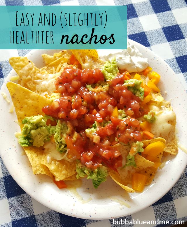 easy and slightly healthier nachos - bubbablueandme