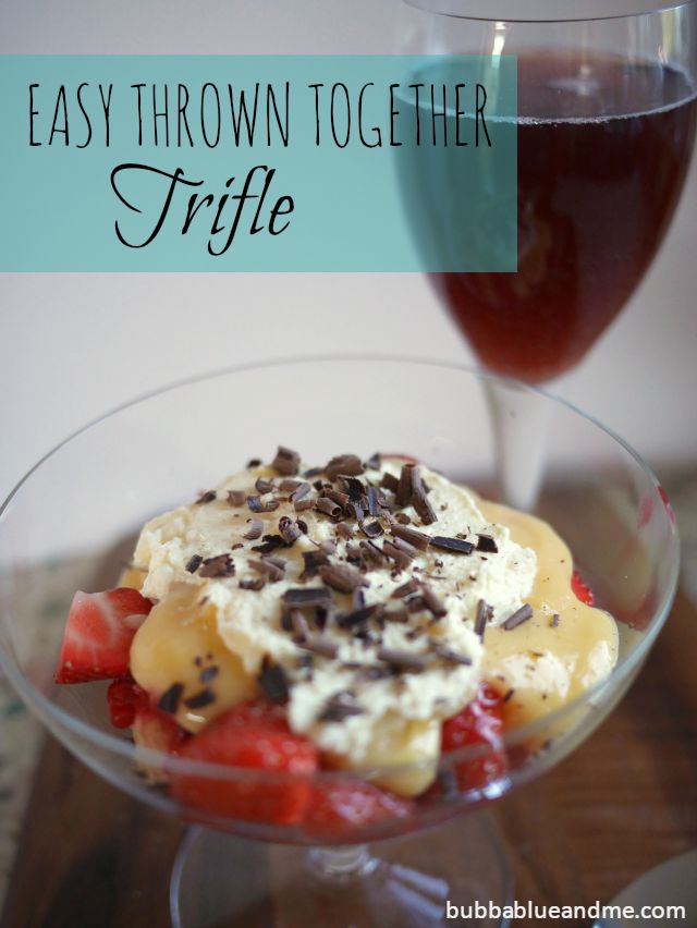 easy thrown together trifles - Bubbablueandme