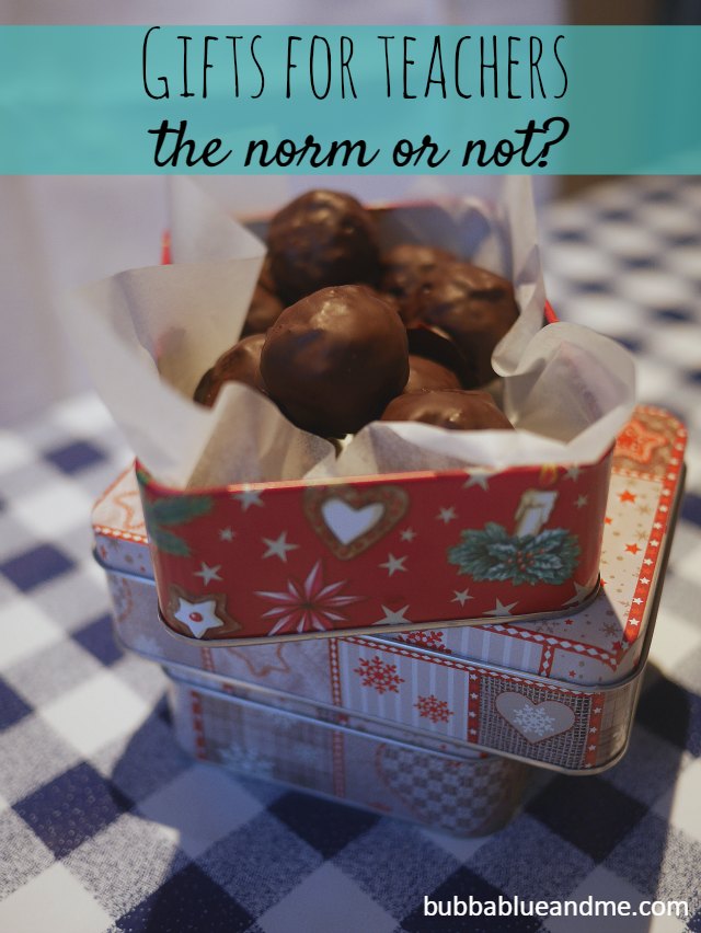 gifts for teachers, the norm or not - Bubbablueandme