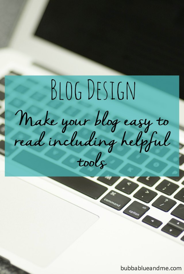 blog design - make your blog easy to read including helpful tools Bubbablue and me