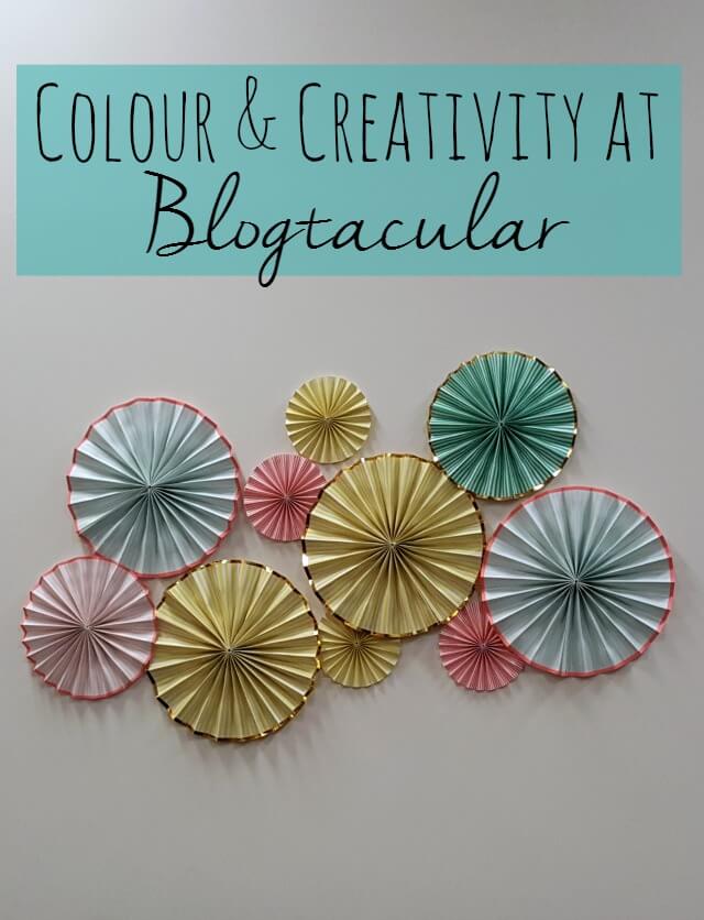 Colour and creativity at Blogtacular - Bubbablue and me