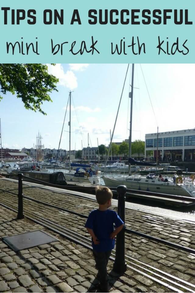 Successful mini breaks with kids - Bubbablue and me