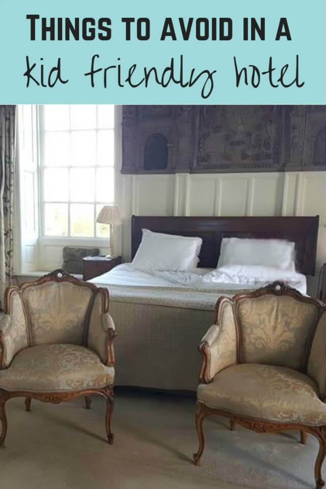 what to avoid in kid friendly hotels - Bubbablue and me