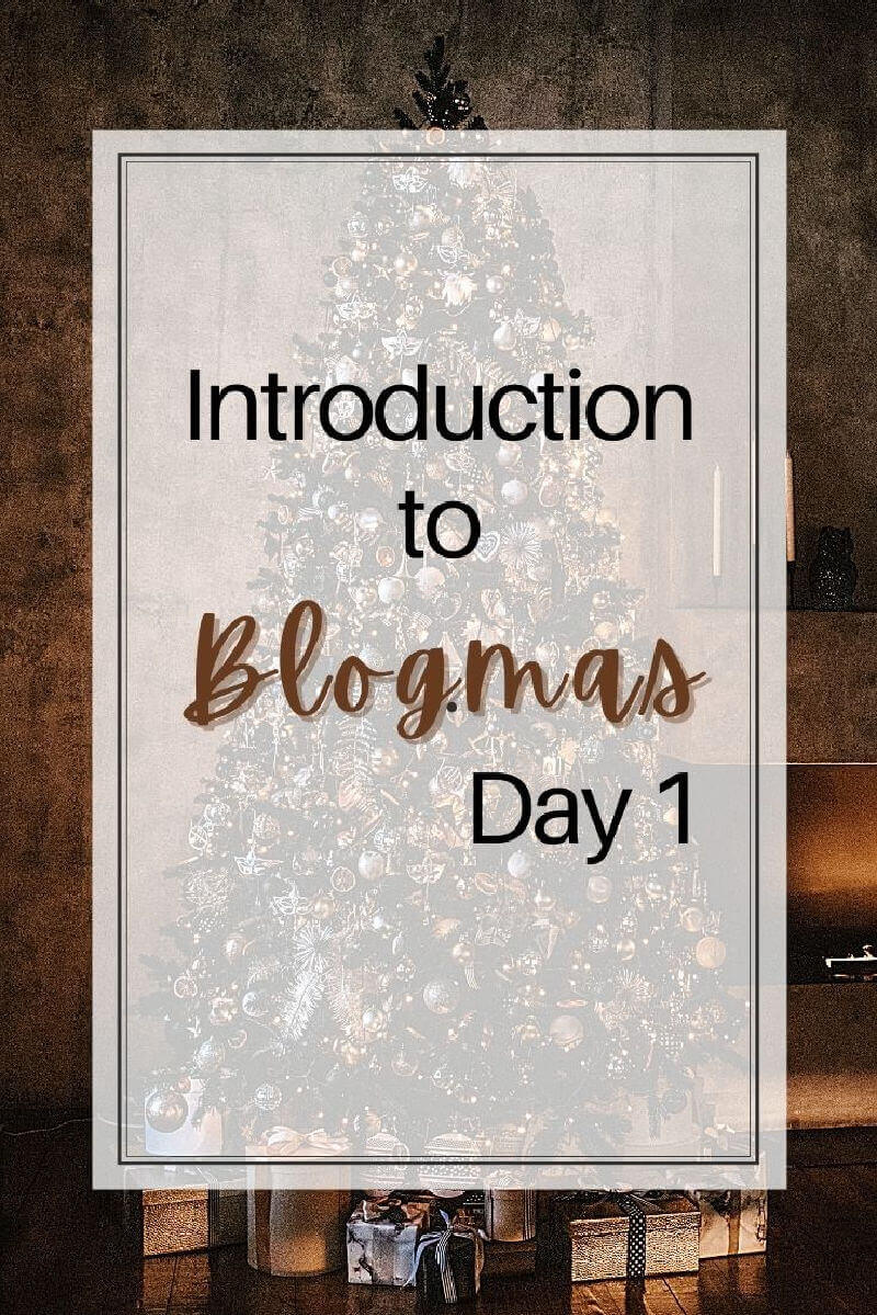 introduction to blogmas day 1