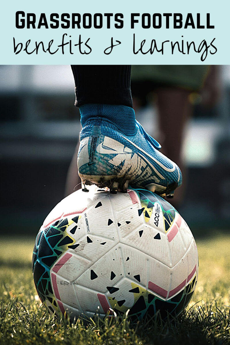 grassroots football benefits & learnings